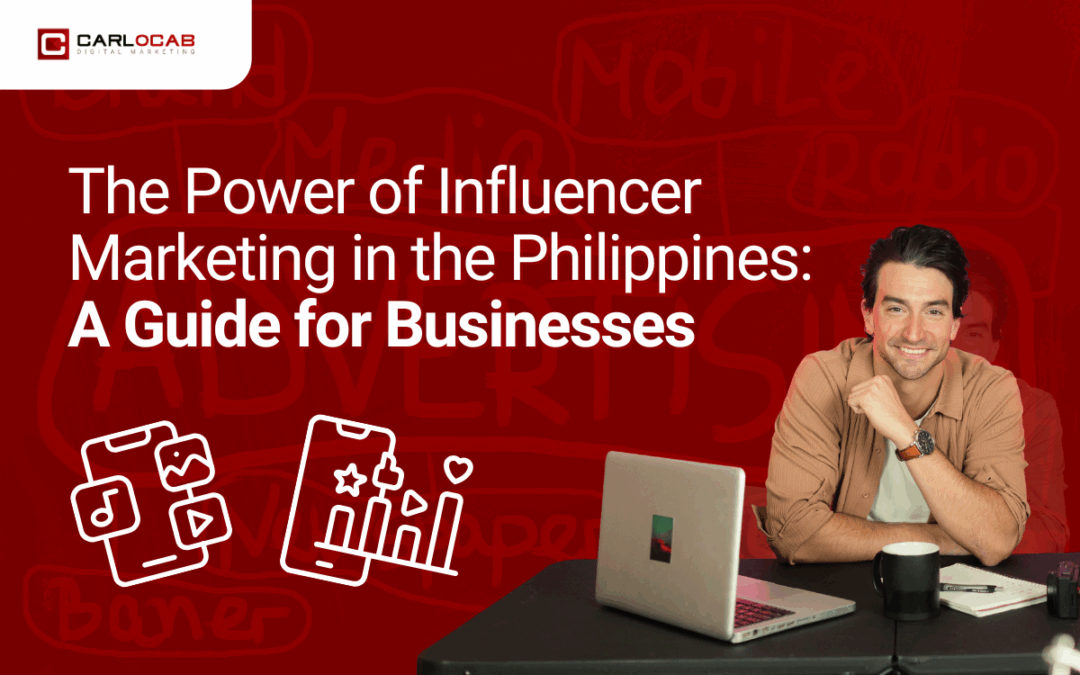 Why Your Business Needs Influencer Marketing in the Philippines Now