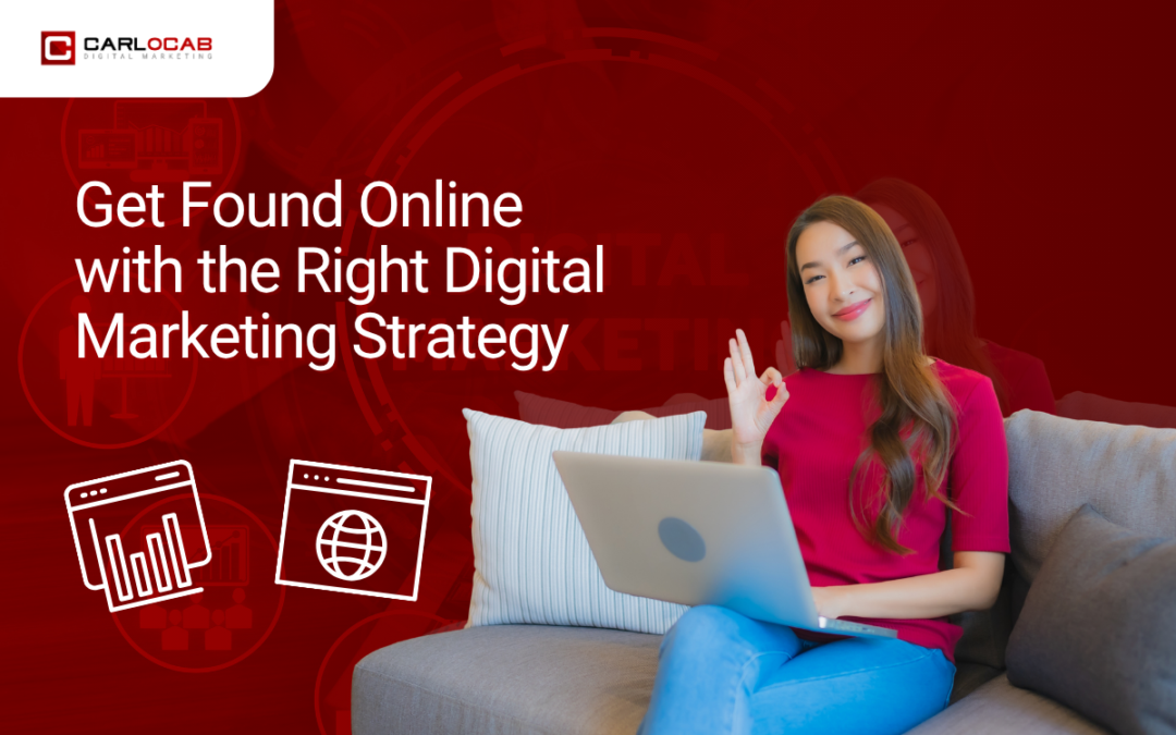 Digital Marketing Strategy: The Secret to Getting Found Online